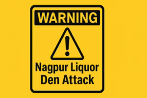 Nagpur sharab adda hamla